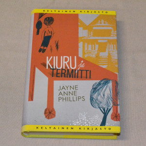 Jayne Anne Phillips Kiuru ja termiitti